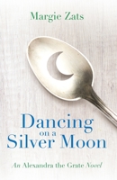 Dancing on a Silver Moon (Alexandra the Grate) 1634899474 Book Cover