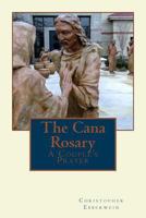 The Cana Rosary: A Couple's Prayer 1502392232 Book Cover