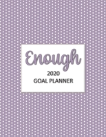 Enough 2020 Goal Planner: Goal planner and organizer to track your monthly, quarterly, and yearly personal, financial, fitness, spiritual, travel, and ... Beautiful dots on a purple glossy cover 1710739584 Book Cover