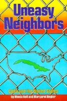 Uneasy Neighbors: Cuba and the United States 0531113264 Book Cover