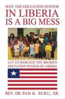 Why the Education System in Liberia Is a Big Mess 0692688331 Book Cover