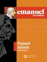 Emanuel Law Outlines: Payment Systems (Print + eBook Bonus Pack) 0735546266 Book Cover