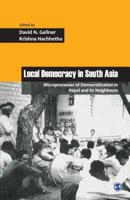 Local Democracy in South Asia: Microprocesses of Democratization in Nepal and its Neighbours 9352805755 Book Cover