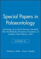 Special Papers in Palaeontology, Ichnology of an Early Permian Intertidal Flat: The Robledo Mountains Formation of Southern New Mexico, USA 1444334697 Book Cover