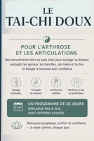 LE TAI-CHI DOUX POUR L’ARTHROSE ET LES ARTICULATIONS: Des mouvements lents et sans choc pour soulager la douleur, assouplir les genoux, les hanches, ... 28 jours, expliqué pas à pas B0H49JK8T2 Book Cover