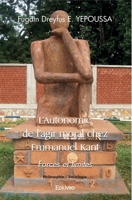 L’Autonomie de l’agir moral chez Emmanuel Kant (French Edition) 2414507519 Book Cover