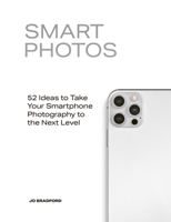 Smart Photos: 50 Ideas To Take Your Smartphone Photography to the Next Level 0711265461 Book Cover