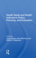 Health Goals and Health Indicators: Policy, Planning, and Evaluation 0891584293 Book Cover