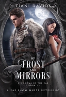 Of Frost and Mirrors: A Fae Snow White Retelling (Kingdoms of the Fae) 0975644971 Book Cover