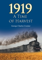 1919: A Time of Harvest 1648018637 Book Cover