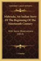 Mahradu, An Indian Story Of The Beginning Of The Nineteenth Century: With Some Observations (1813) 1161006680 Book Cover