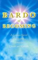 Bardo of Becoming: A Unique Novel of a Journey Between Death and Rebirth 8178990431 Book Cover