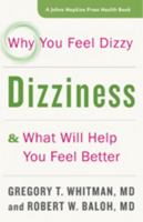 Dizziness: Why You Feel Dizzy and What Will Help You Feel Better 1421420902 Book Cover