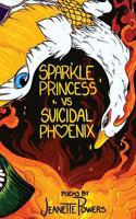 Sparkle Princess vs. Suicidal Phoenix 1946642819 Book Cover