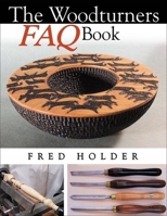 The Woodturners FAQ Book 0941936945 Book Cover