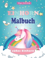 Einhorn Malbuch: Super süßes Einhorn Glossy Malbuch für Kinder. (German Edition) B087R5NLSH Book Cover