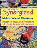 Synergized Middle School Chemistry (Synergized Middle School Chemistry: Matter's Phases and Properties) 1463573898 Book Cover