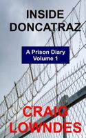 Inside Doncatraz: A Prison Diary (Volume Book 1) 1530504597 Book Cover