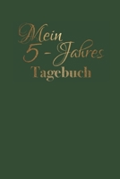 Mein 5 - Jahres Tagebuch: Grün Gold Design. Minimalistisches Tagebuch für 5 Jahre. Seiten für 366 Tage, inklusive 29. Februar mit 5-zeiligen Einträgen ... (bzw. 15,2 x 22,8 cm) Format (German Edition) 1670615413 Book Cover