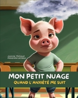 Mon petit nuage : quand l’anxiété me suit (À hauteur d’enfant) (French Edition) B0FNWXLNTQ Book Cover