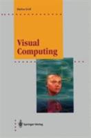 Visual Computing: The Integration of Computer Graphics, Visual Perception and Imaging 3540572228 Book Cover