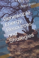 Renewable Energy Resources and Strategies 1637149581 Book Cover