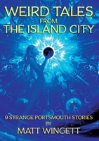 Weird Tales from the Island City: 9 Strange Portsmouth Stories 1913001067 Book Cover