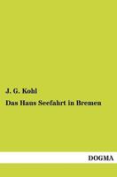 Das Haus Seefahrt in Bremen 1175765783 Book Cover