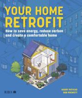 Your Home Retrofit: How to save energy, reduce carbon and create a comfortable home 1915722829 Book Cover