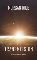 Transmissie (De Invasie Kronieken—Boek Een): Een Science Fiction Thriller 1640294406 Book Cover