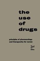 The Use of Drugs: Principles of Pharmacology and Therapeutics for Nurses 3662374285 Book Cover