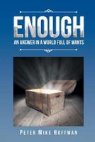 Enough: An Answer in a World Full of Wants 1640036393 Book Cover