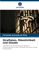 Straftaten, Männlichkeit und Glaube (German Edition) 6207513827 Book Cover