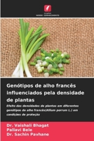 Genótipos de alho francês influenciados pela densidade de plantas: Efeito das densidades de plantas em diferentes genótipos de alho francês(Allium ... em condições de proteção (Portuguese Edition) 6206817539 Book Cover