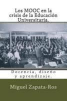 Los MOOC en la crisis de la Educaci�n Universitaria.: Docencia, dise�o y aprendizaje. 1500607932 Book Cover