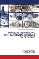 Toroidal Piston Bowl with Tangential Grooves on CI Engine 3659945943 Book Cover