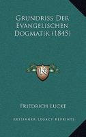 Grundriss Der Evangelischen Dogmatik (1845) 116846093X Book Cover