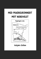 Med prærieskonnert mot nordvest. 171912325X Book Cover
