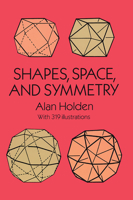 Shapes, Space, and Symmetry 0486268519 Book Cover