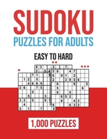 Sudoku Puzzles for Adults: 1,000 Puzzles Easy to Hard, Sudoku Book with Solutions B093TB5ZZZ Book Cover