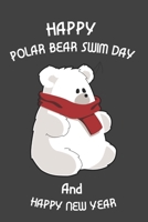 Happy Polar Bear Swim Day & Happy New Year: Polar Bear Swim Day Notebook Wide Ruled Lined Journal Men / Women & Boy / Girls: Blank lined Diary journal - 120 Pages - Large (6 x 9 inches) 1677112557 Book Cover
