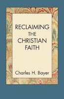 Reclaiming the Christian Faith 1603500014 Book Cover