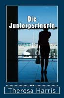 Die Juniorpartnerin: Roman 1537409239 Book Cover