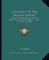 The Student's Roman Empire. A History of the Roman Empire From its Foundation to the Death of Marcus Aurelius 1016234759 Book Cover