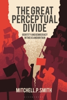 The Great Perceptual Divide: Identity and Democracy in the U.S. and Britain B0GJ7H3ZZS Book Cover