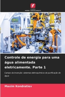 Controle de energia para uma água alimentada eletricamente. Parte 1 (Portuguese Edition) 6208052572 Book Cover