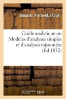 Guide analytique ou Modèles d'analyses simples et d'analyses raisonnées 2329025076 Book Cover