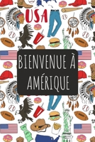 Bienvenue à Ame´rique: 6x9 Carnet de voyage I Journal de voyage avec instructions, Checklists et Bucketlists, cadeau parfait pour votre séjour   et pour chaque voyageur. (French Edition) 1670642143 Book Cover