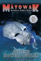 Matowak: Woman Who Cries 1939844231 Book Cover