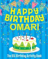 Happy Birthday Omari - The Big Birthday Activity Book: Personalized Children's Activity Book 1720991227 Book Cover